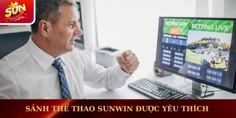 Sảnh thể thao Sunwin được người chơi yêu thích   
