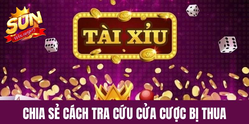 Chia sẻ cách tra cứu cửa cược bị thua 